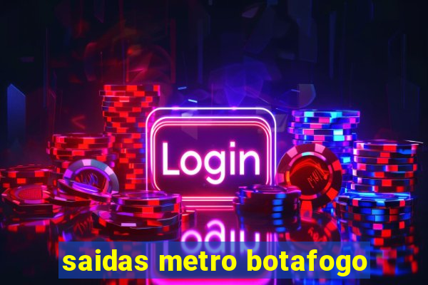 saidas metro botafogo